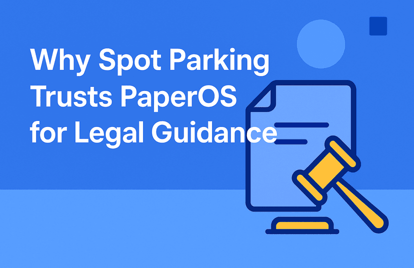Why Spot Parking Trusts PaperOS for Legal Guidance - Blog Hero Image